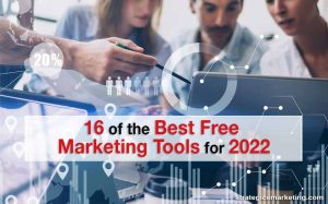 16 Best Marketing Tools for 2022