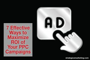 7 Effective Ways to Maximize ROI of Your PPC Campaigns